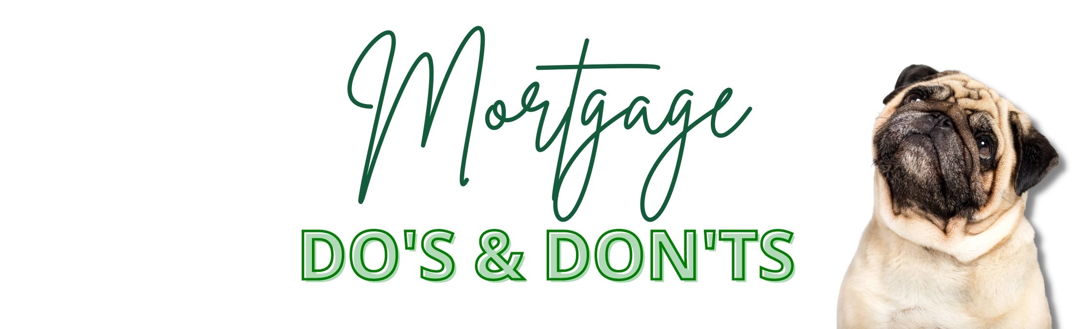 Mortgage Do's & Don'ts