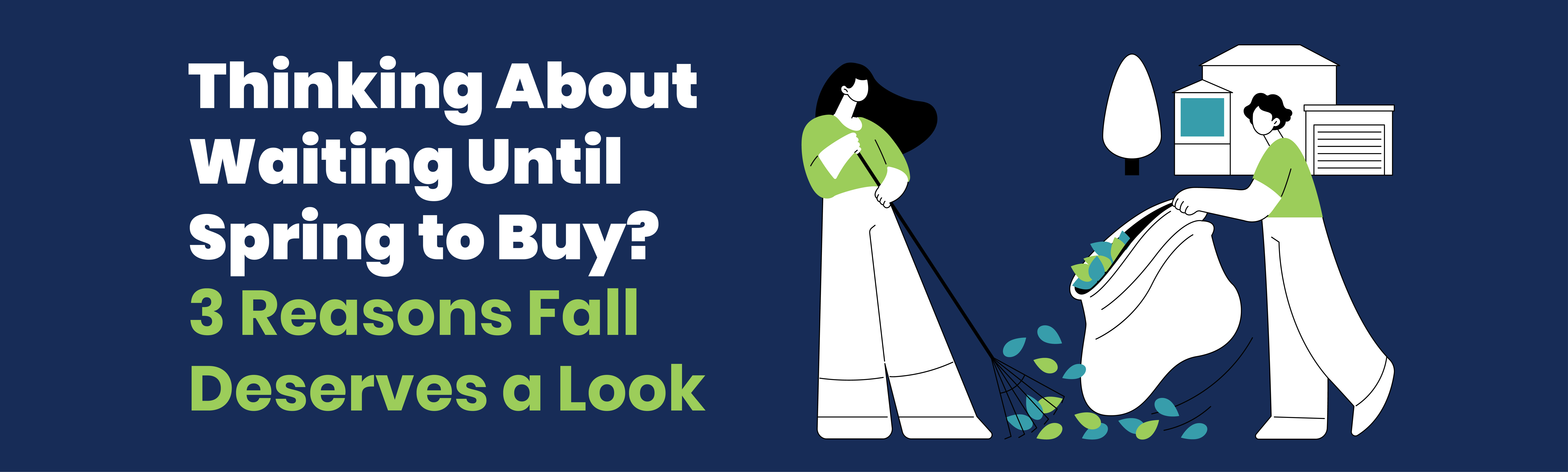 Thinking About Waiting Until Spring to Buy? 3 Reasons Fall Deserves a Look