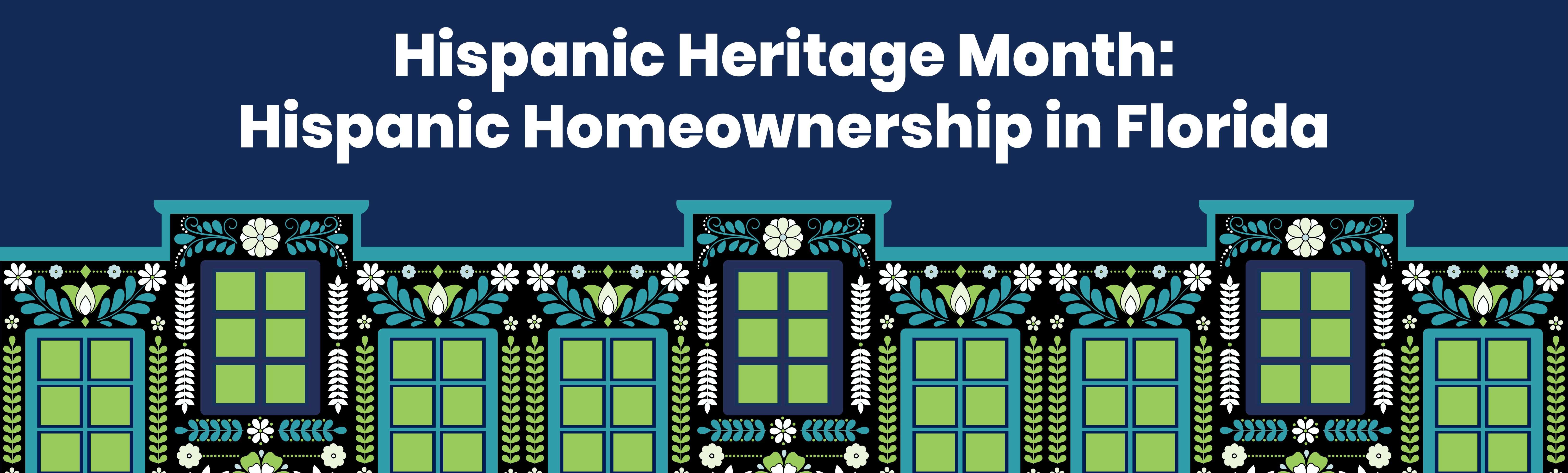 Hispanic Heritage Month: Hispanic Homeownership in Florida